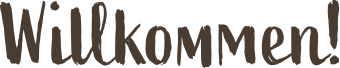 Text Willkommen!
